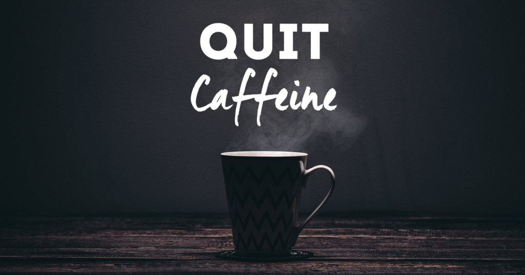 Quit caffeine benefits